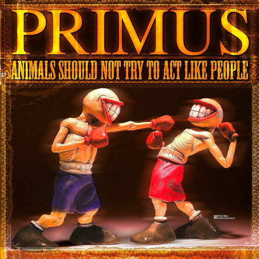 Primus - Animals Should Not Try To Act Like People