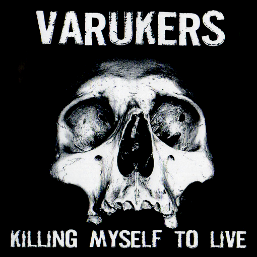 The Varukers - Killing Myself To Live