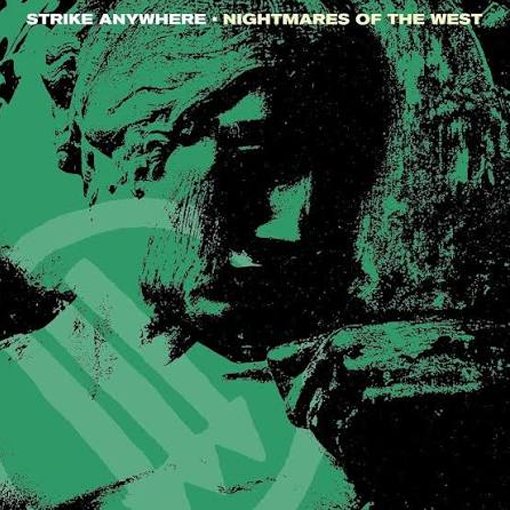 Strike Anywhere - Nightmares Of The West