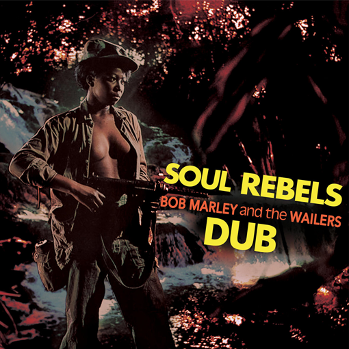 Bob Marley & The Wailers – Soul Rebels Dub