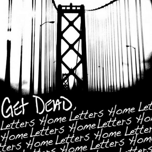 Get Dead - Letters Home