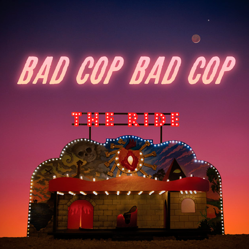 Bad Cop/Bad Cop - The Ride
