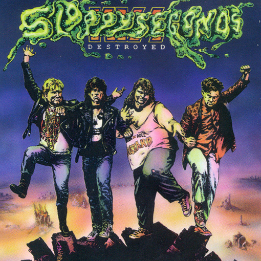 Sloppy Seconds - Destroyed