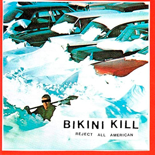 Bikini Kill - Reject All American