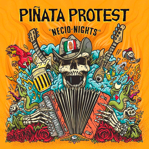 Piñata Protest - Necio Nights