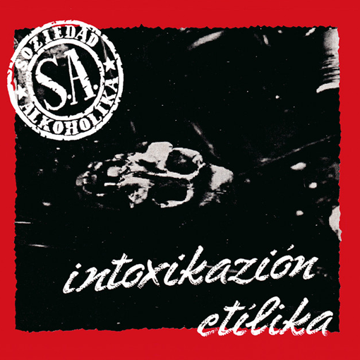 Soziedad Alkoholika - Intoxikazión Etílika