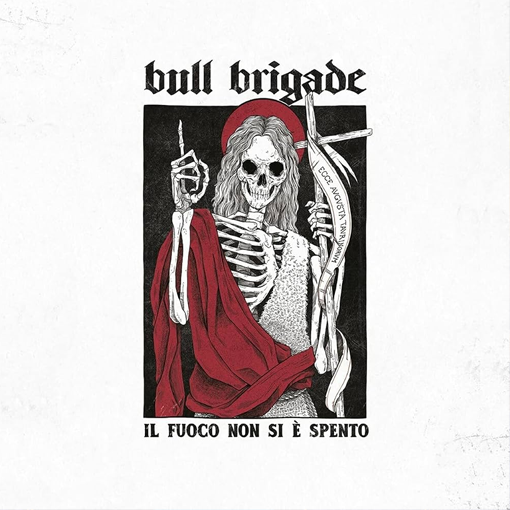 Bull Brigade - Il Fuoco Non Si È Spento