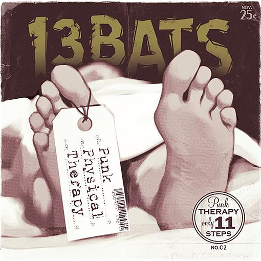13 Bats - Punk Physical Therapy