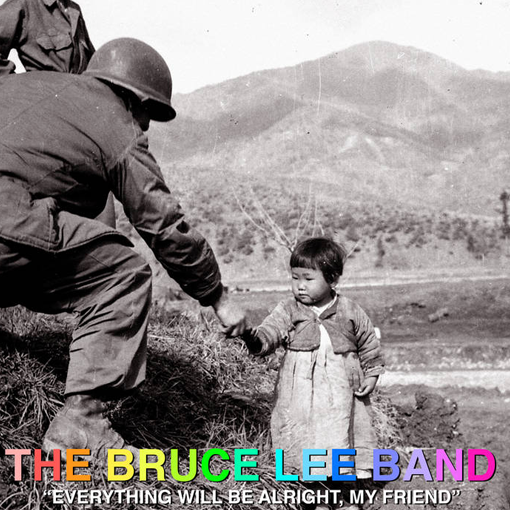 The Bruce Lee Band – Everything Will Be Alright, My Friend