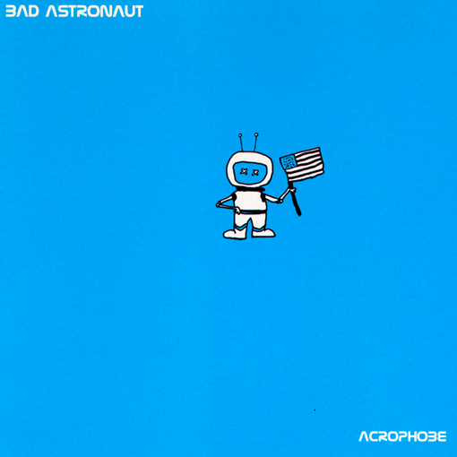 Bad Astronaut - Acrophobe