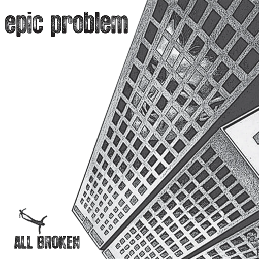 Epic Problem - All Broken