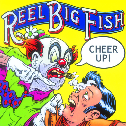 Reel Big Fish - Cheer Up