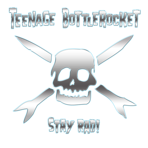 Teenage Bottlerocket - Stay Rad!