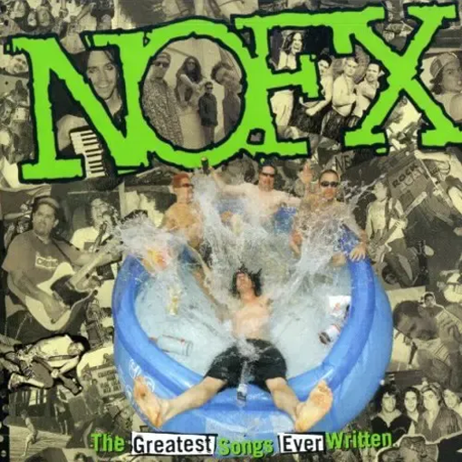 NOFX - The Greatest Songs Ever Written…By Us