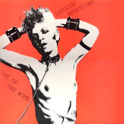 The Dayglo Abortions - Out Of The Womb
