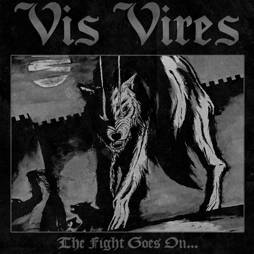 Vis Vires - The Fight Goes On