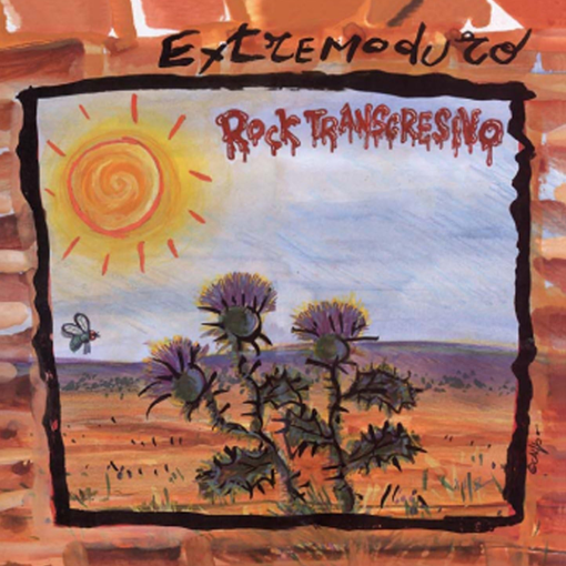 Extremoduro - Rock Transgresivo