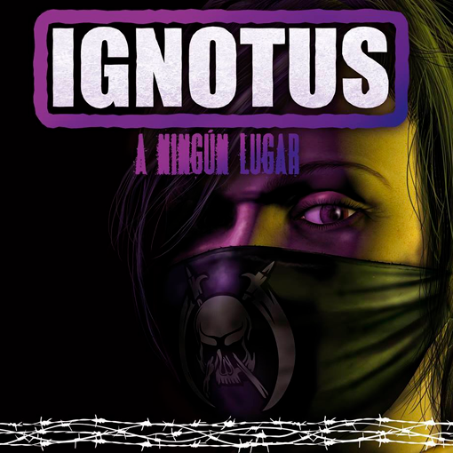 Ignotus	- A Ningún Lugar