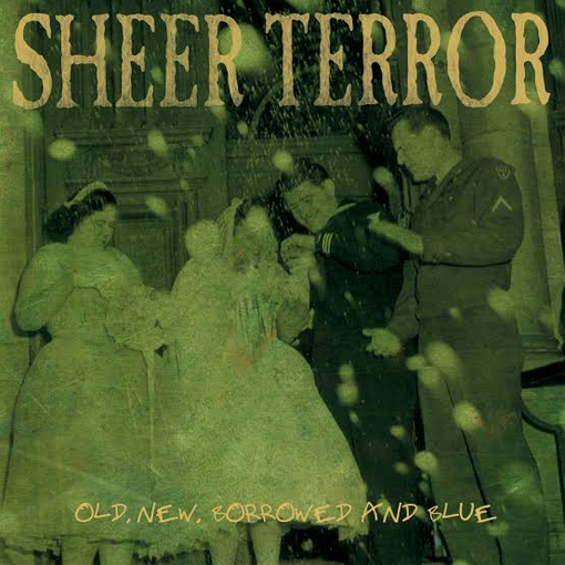 Sheer Terror - Old New Borrowed & Blue