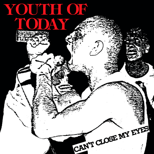 Youth Of Today - Can’t Close My Eyes