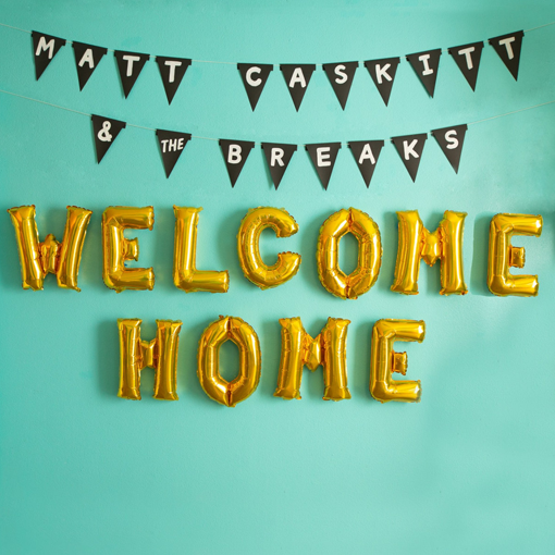 Matt Caskitt & The Break - Welcome Home