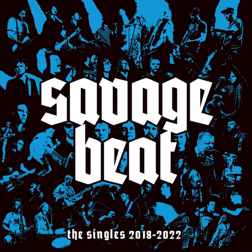 Savage Beat - The Singles 2018-2022