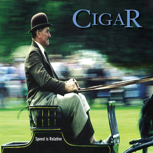 Cigar - Speed Is Relative