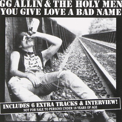 GG Allin & The Holy Men - You Give Love A Bad Name