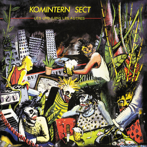 Komintern Sect - Les Uns Sans Les Autres