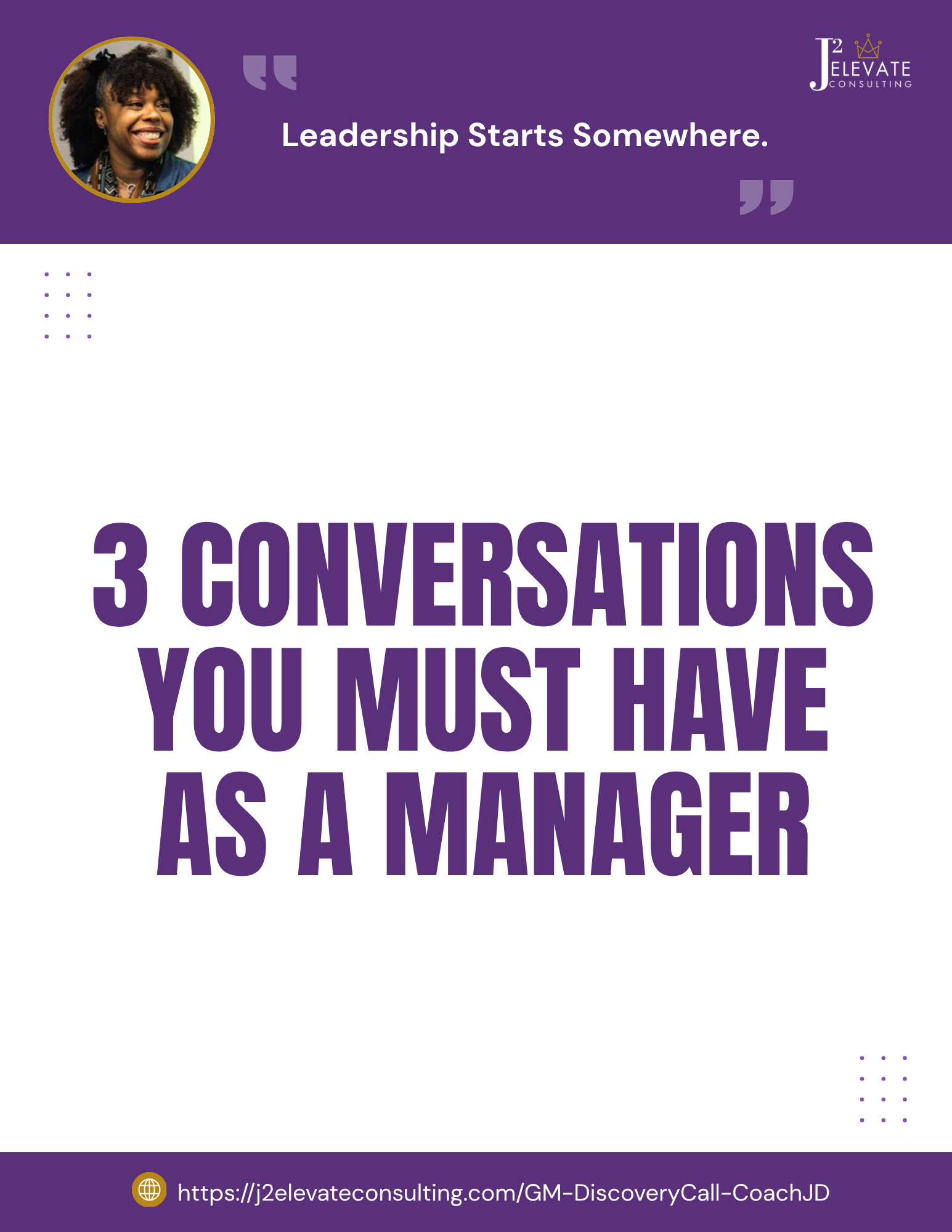 A promotional graphic for J2 Elevate Consulting featuring a smiling woman with natural hair, a purple background with white and purple text that reads 'Leadership Starts Somewhere.' and '3 Conversations You Must Have as a Manager,' and a URL link at the bottom to a coaching call page.