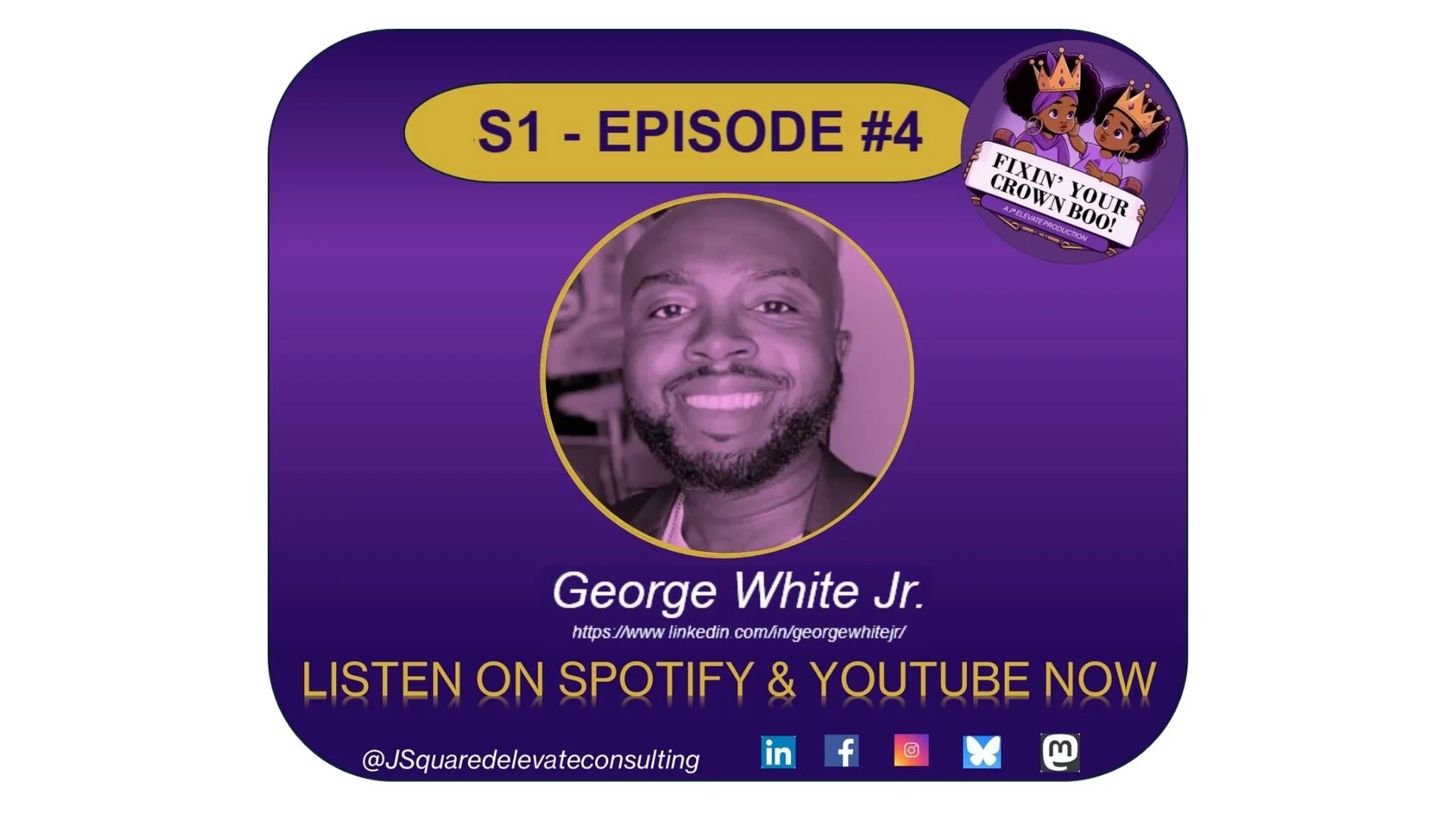 A promotional graphic for a podcast episode featuring George White Jr., with a purple background, a headshot of George White Jr., and various social media icons at the bottom. The text includes episode details, the podcast name, and an invitation to listen on Spotify and YouTube.