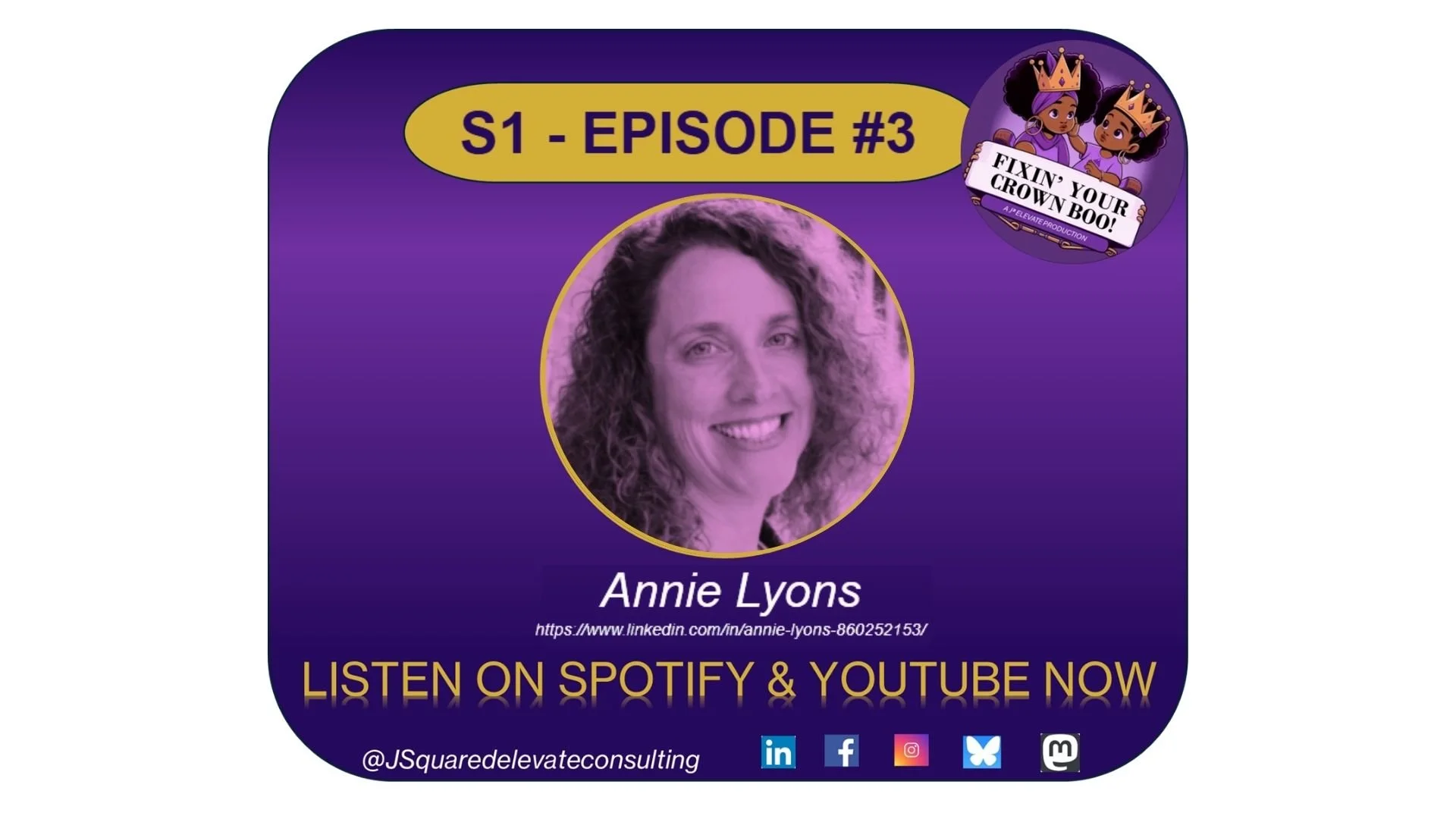 Promotional graphic for a podcast episode, featuring a woman with curly hair smiling, with text indicating it is Season 1, Episode 3, titled 'Fixin' Your Crown Boo!' by Annie Lyons. The graphic includes social media icons and a URL for LinkedIn.