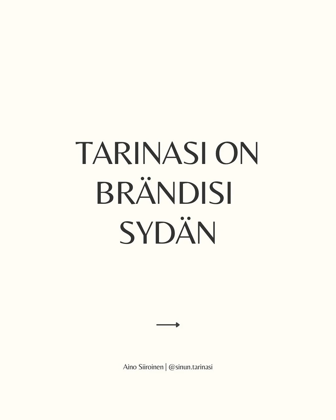 Se, millaista tarinaa itsest&auml;si kerrot, on kaiken tekemisesi ytimess&auml;. 

Se on br&auml;ndisi syd&auml;n &ndash; se kirkastaa sen, kuka olet juuri nyt.

#br&auml;nd&auml;ys #br&auml;nditarina #arvot #vahvuudet #itsetuntemus