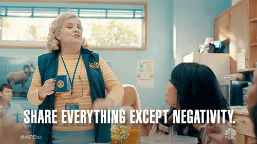 helen from AP Bio saying "share everything except negativity. And napkins."