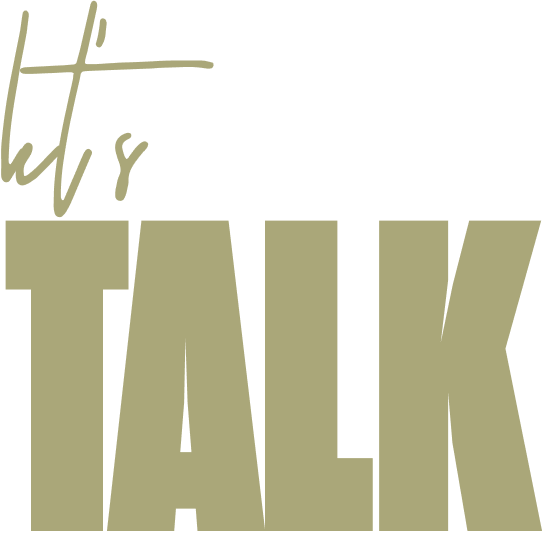 Text that reads "Let's Talk" with "Let's" in cursive and "TALK" in large bold letters.