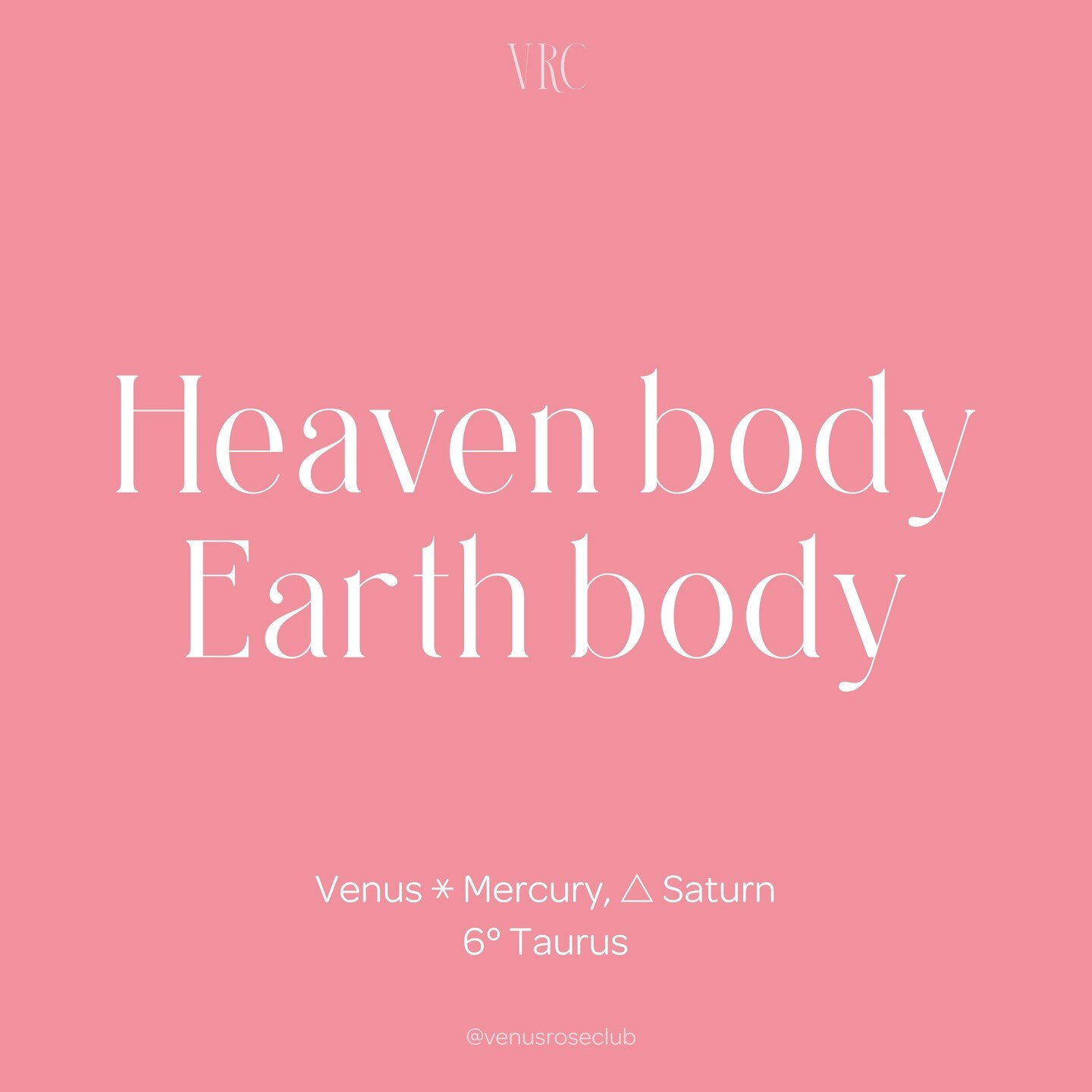 ✨ 🌍 Heaven Body Earth Body

Venus ⚹ Mercury, △ Saturn
6&deg; Taurus

I&rsquo;m into symbology (if you couldn&rsquo;t tell already) because I believe it&rsquo;s an ancient alphabet that history has seen us forget. It&rsquo;s another dimension of the 