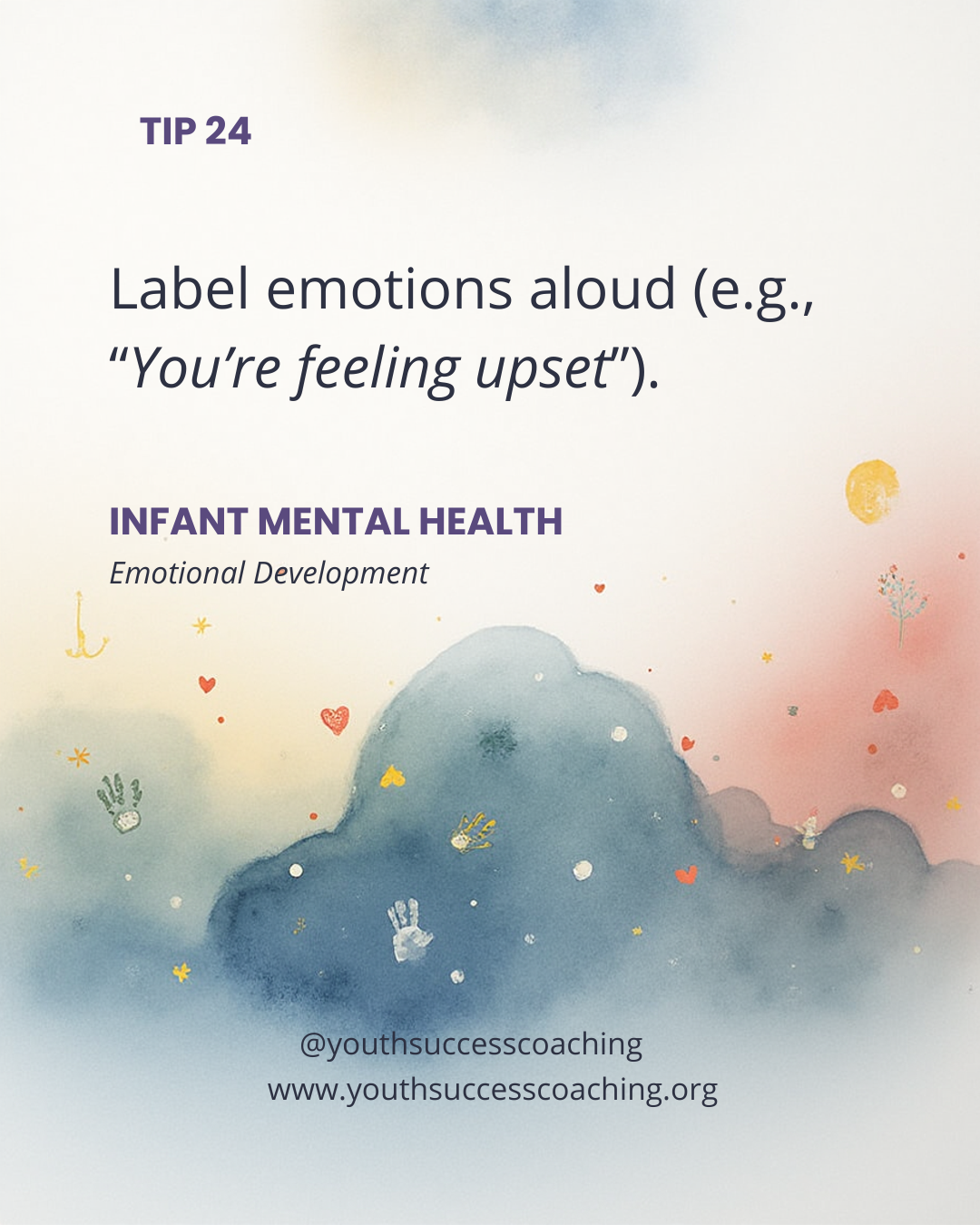 Tip 24: Label Emotions Aloud (e.g., “You’re Feeling Upset”)