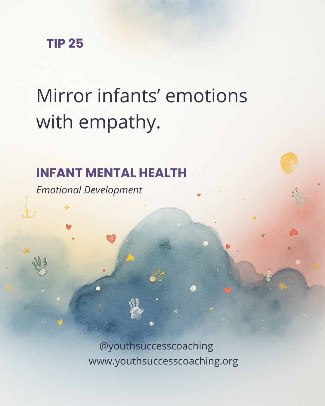 Tip 25: Mirror Infants’ Emotions with Empathy