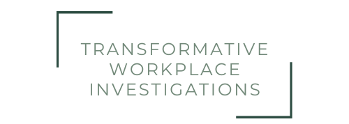 Transformative Workplace Investigations
