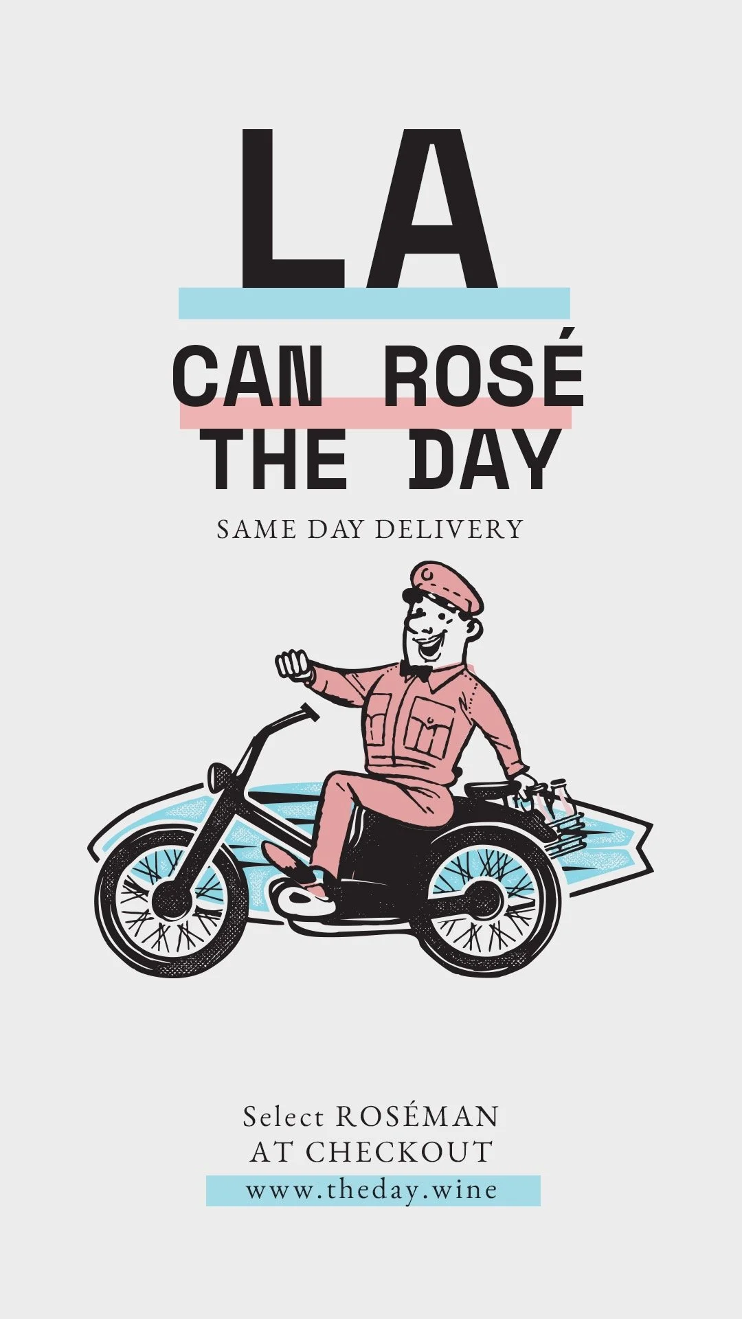 Flyer advertising same day rosé wine delivery, featuring a cartoon delivery person riding a motorcycle with bottles, and text advertising availability and website www.theday.wine.