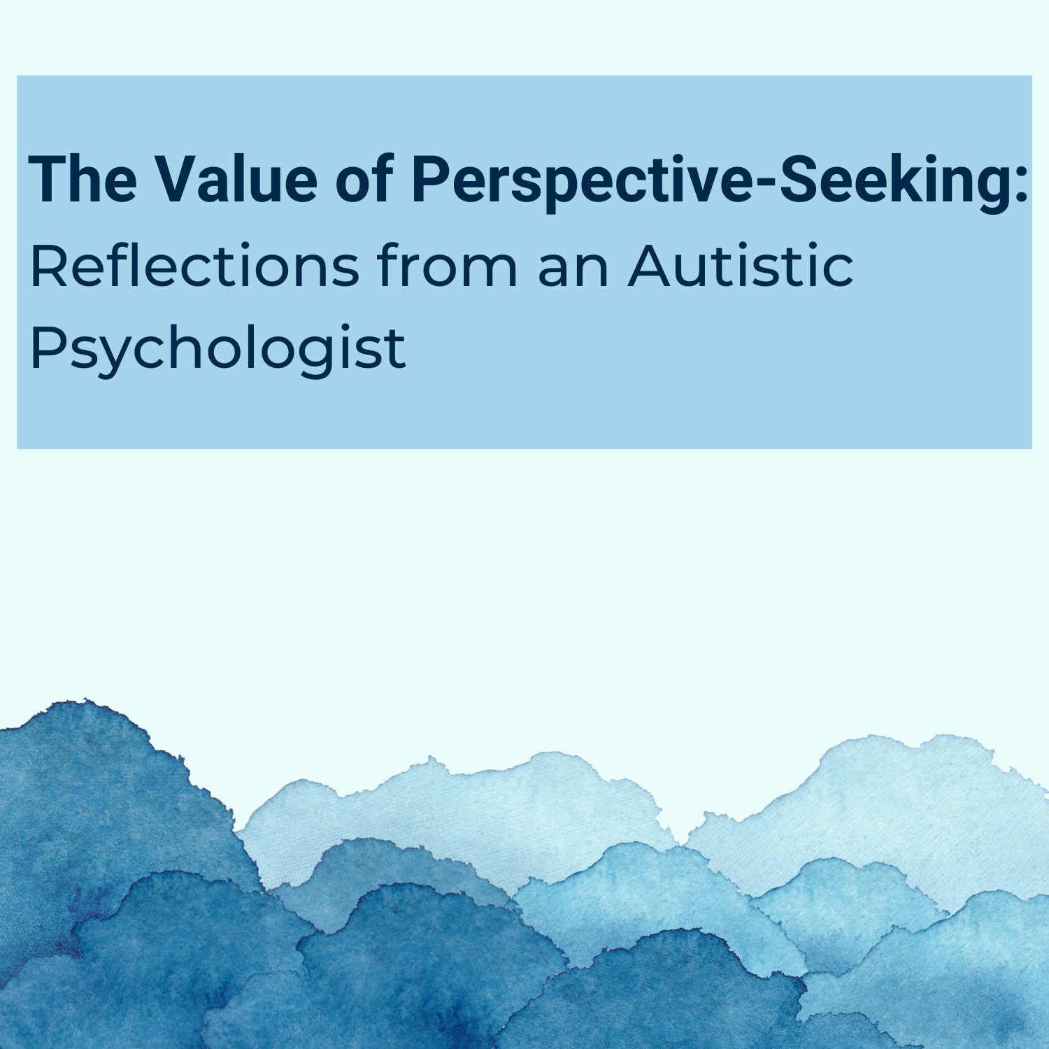 Rethinking Perspective-Taking: Insights from an Autistic Psychologist