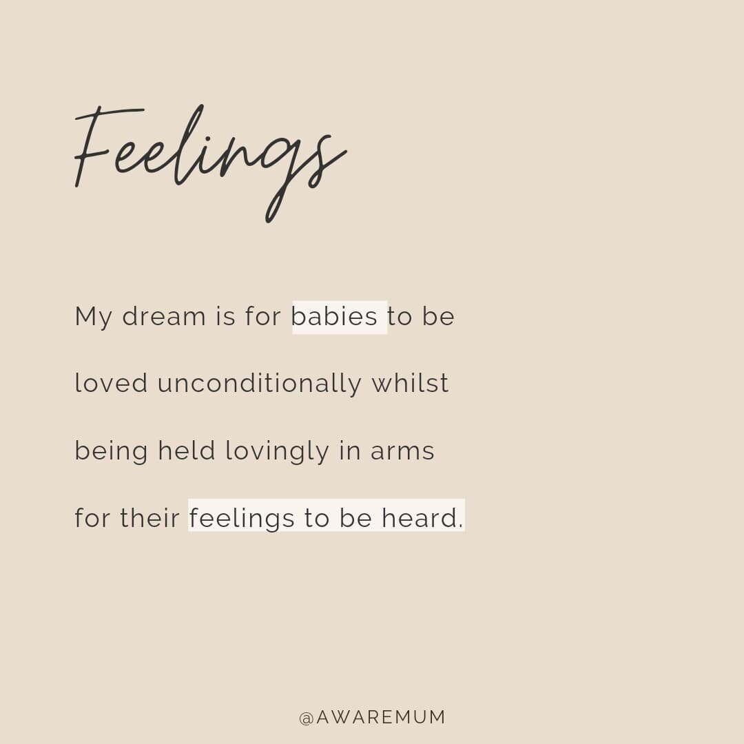 Feelings. A topic I am passionate about.

To feel feelings in their full expression whilst in the loving presence of another. It's something that even many adults haven't had the privilege of experiencing.

To hold our baby and listen to their feelin
