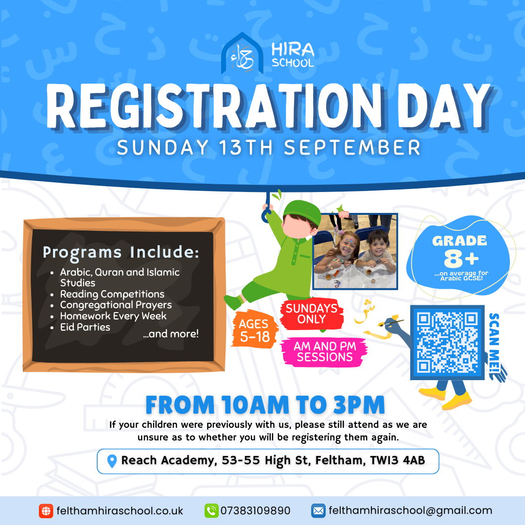 Flyer for Hira School registration day on Sunday, September 13th, featuring a child in green attire and a QR code, with programs including Arabic, Quran, Islamic studies, reading competitions, prayers, homework, and Eid parties, for ages 5-18, held from 10 AM to 3 PM at Reach Academy, Feltham.