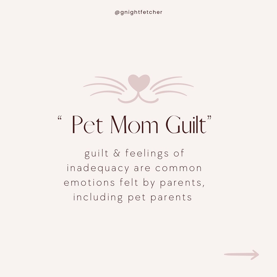 As we wind down from Mother&rsquo;s Day celebrations, we want to shed light on a common feeling that&rsquo;s not widely discussed, but important to address.

Feeling guilty as a pet parent is not uncommon, but it's important to remember that you're d