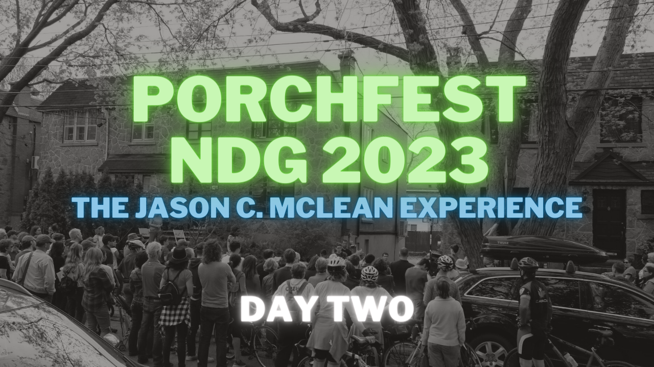 Porchfest NDG - Day TWO