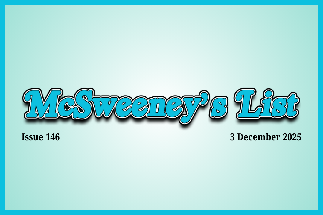 McSweeney’s List (3 December 2025)