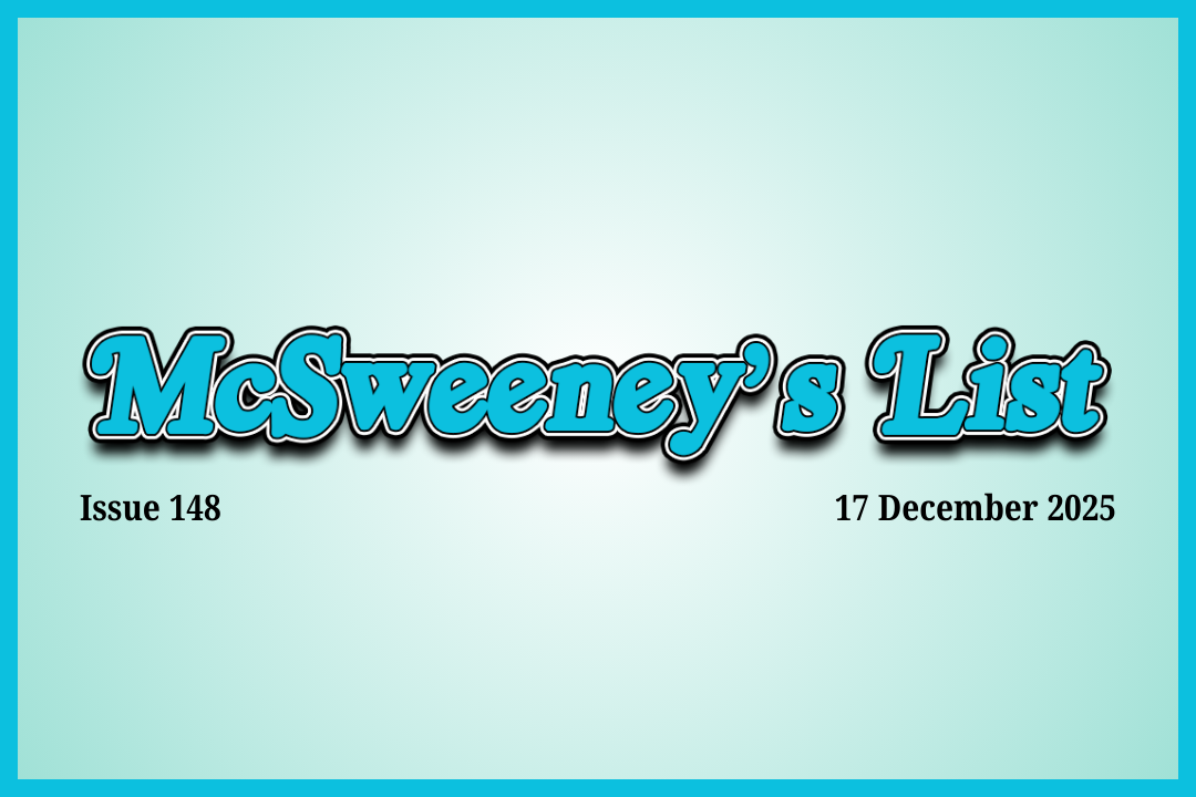 McSweeney’s List (17 December 2025)