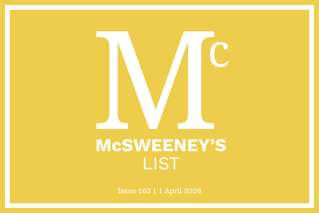 McSweeney’s List (1 April 2026)