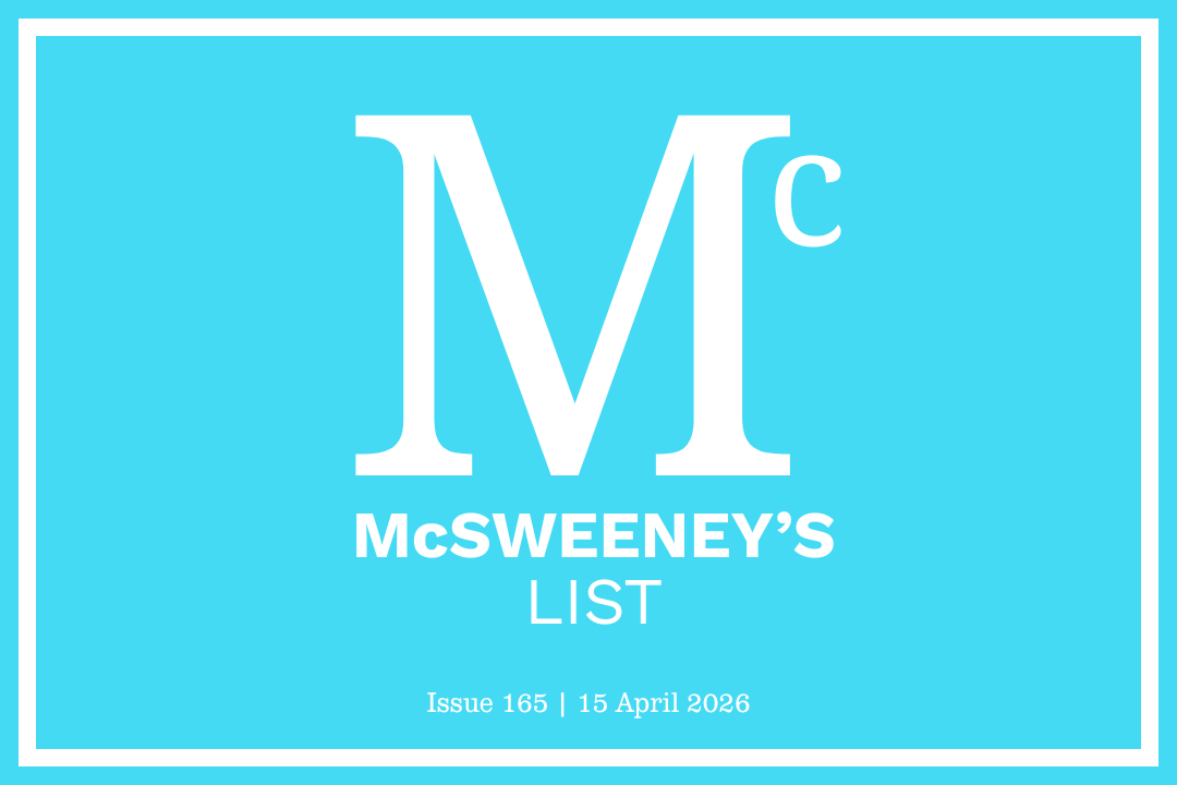 McSweeney’s List (15 April 2026)