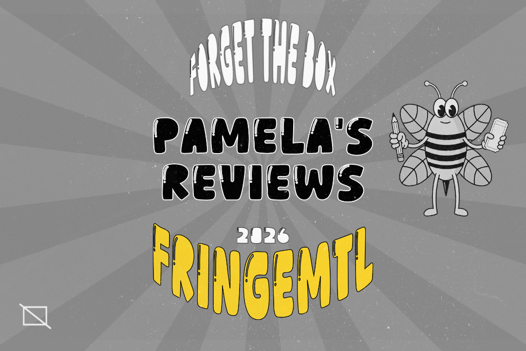 Pamela’s Reviews - FringeMTL 2026